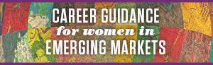 Career Guidance for women in emerging markets