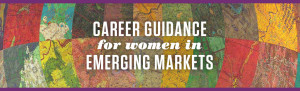Career Guidance for women in emerging markets